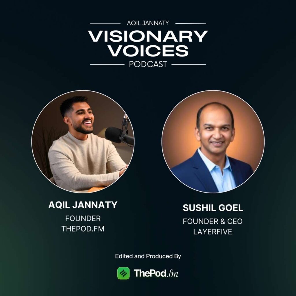 Sushil Goel LayerFive Podcast